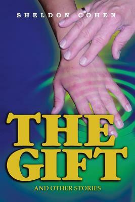 The Gift: And Other Stories by Sheldon Cohen