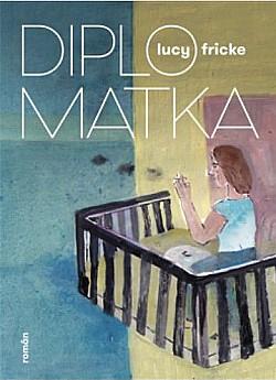 Diplomatka by Lucy Fricke