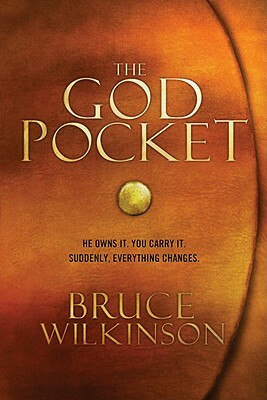 The God Pocket: He Owns It. You Carry It. Suddenly, Everything Changes. by Bruce Wilkinson
