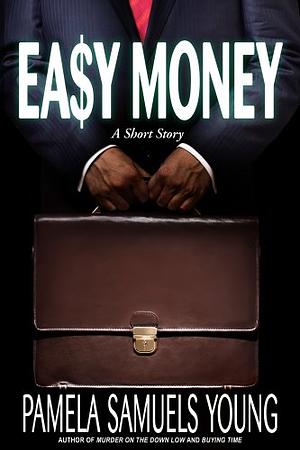 Easy Money: A Short Story by Pamela Samuels Young