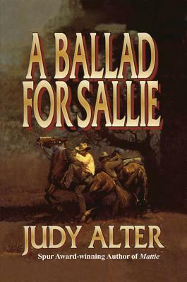 A Ballad for Sallie by Judy Alter