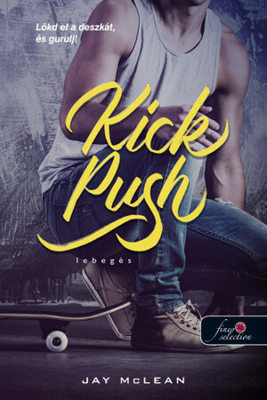 Kick, Push - Lebegés by Jay McLean