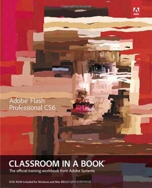 Adobe Flash Professional CS6 Classroom in a Book by Adobe Creative Team