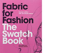 Fabric for Fashion: The Swatch Book Revised Second Edition by Amanda Johnston, Hallett Johnston, Clive Hallett