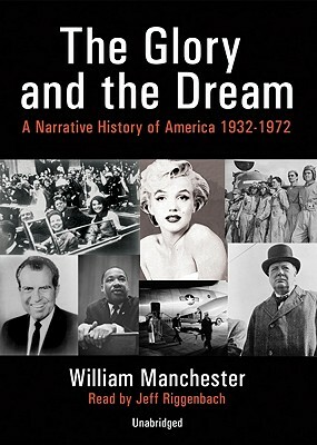 The Glory and the Dream, Part 2: A Narrative History of America 1932-1972 by William Manchester