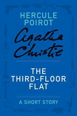 The Third-Floor Flat: A Short Story by Agatha Christie