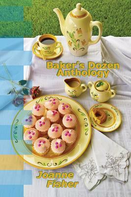 Baker's Dozen Anthology by Daniel Fisher, Joanne Fisher