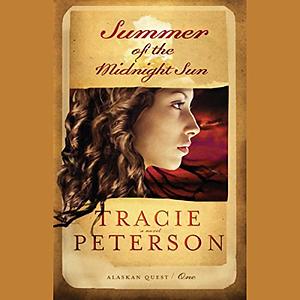 Summer of the Midnight Sun by Tracie Peterson