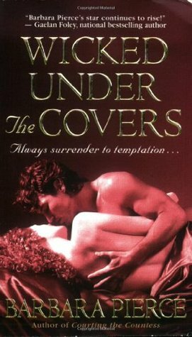 Wicked Under the Covers by Barbara Pierce