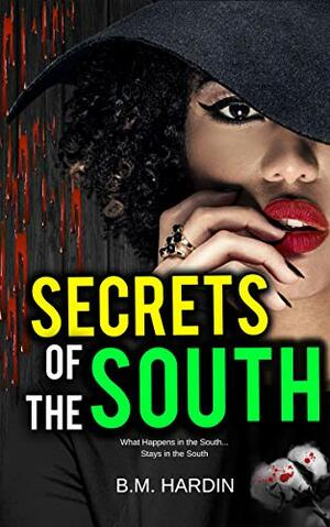 Secrets of the South by B.M. Hardin