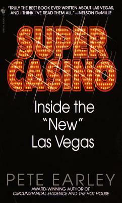 Super Casino: Inside the New Las Vegas by Pete Earley