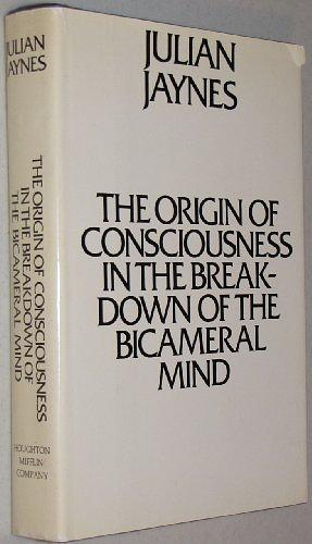 The Origin of Consciousness in the Breakdown of the Bicameral Mind by Julian Jaynes