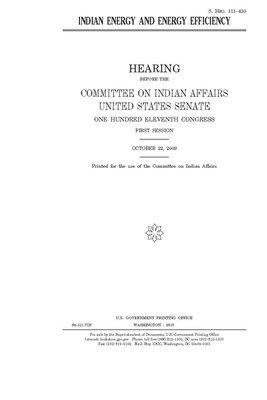 Indian energy and energy efficiency by Committee On Indian Affairs (senate), United States Senate, United States Congress