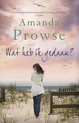 Wat heb ik gedaan? by Amanda Prowse, Suzanne Braam