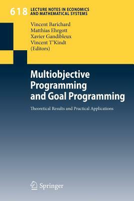 Multiobjective Programming and Goal Programming: Theoretical Results and Practical Applications by 