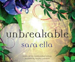 Unbreakable by Sara Ella