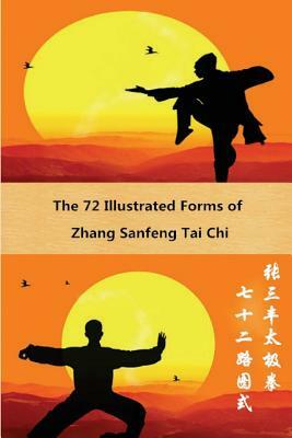 The 72 Illustrated Forms of Zhang Sanfeng Tai Chi by Haijun Wei