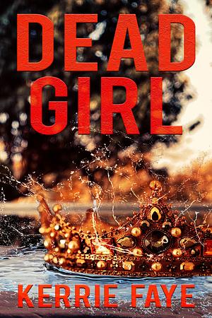 Dead Girl by Kerrie Faye