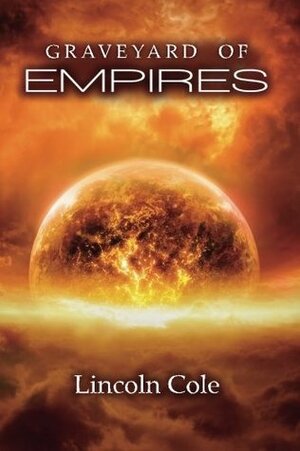 Graveyard of Empires by Lincoln Cole