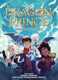 The Dragon Prince Book Two: Sky by Aaron Ehasz, Aaron Ehasz, Melanie McGanney Ehasz
