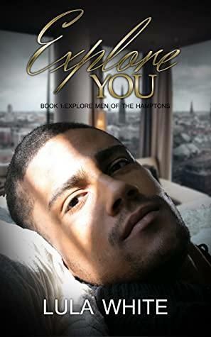 Explore You: Explore Men of the Hamptons by Lula White