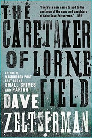 The Caretaker of Lorne Field by Dave Zeltserman