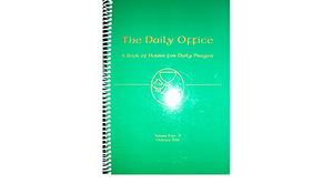 The Daily Office: A Book of Hours for Daily Prayer by Dwight W. Vogel