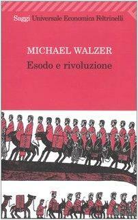 Esodo e rivoluzione by Michael Walzer