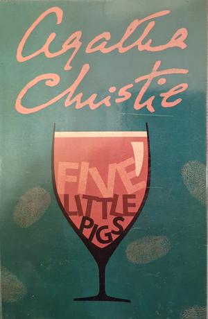 Five Little Pigs by Agatha Christie