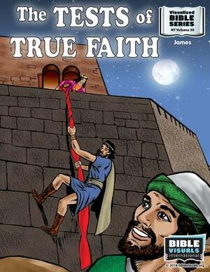 The Tests of True Faith: James by Doris S. Moose, Velma Brubaker Kiefer