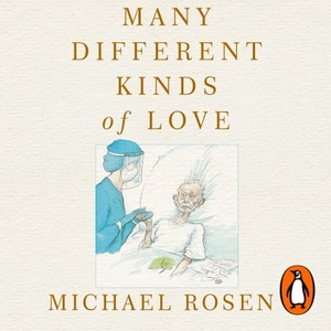 Many Different Kinds of Love by Michael Rosen