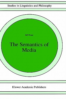 The Semantics of Media by J. Ross