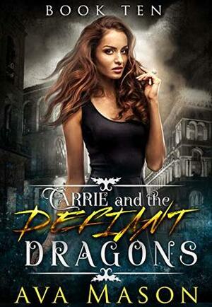 Carrie and the Defiant Dragons by Ava Mason