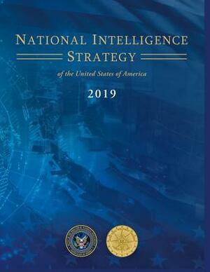 National Intelligence Strategy of the United States of America: 2019 by Director of National Intelligence