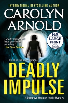 Deadly Impulse by Carolyn Arnold