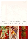 Essays on Mexican Art by Octavio Paz