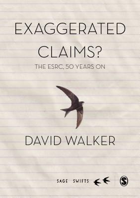 Exaggerated Claims?: The Esrc, 50 Years on by David Walker