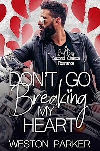 Don't Go Breaking My Heart by Weston Parker