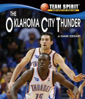The Oklahoma City Thunder by Mark Stewart