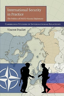 International Security in Practice by Vincent Pouliot