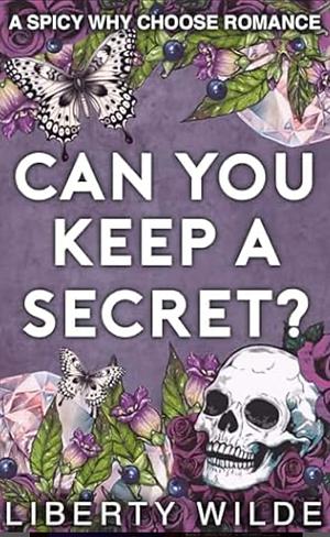 Can You Keep A Secret? by Liberty Wilde