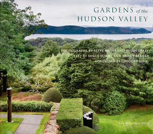 Gardens of the Hudson Valley by Susan Daley, Steve Gross