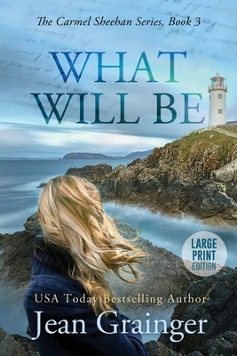 What Will Be: Large Print by Jean Grainger