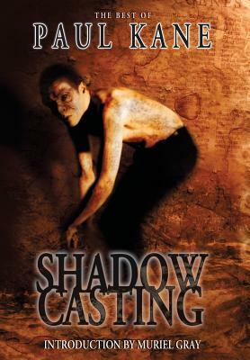 Shadow Casting: The Best of Paul Kane by Paul Kane