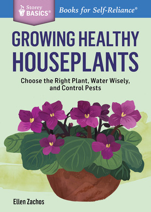 Growing Healthy Houseplants by Ellen Zachos