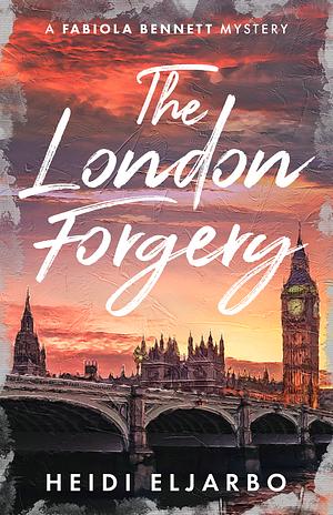 The London Forgery by Heidi Eljarbo, Heidi Eljarbo