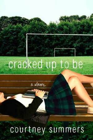Cracked Up to Be by Khristine Hvam, Courtney Summers