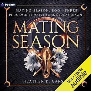 Mating Season  by Heather K. Carson