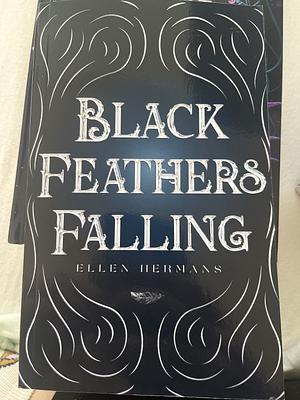 Black Feathers Falling  by Ellen Hermans