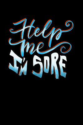 Help Me I'm Sore by James Anderson